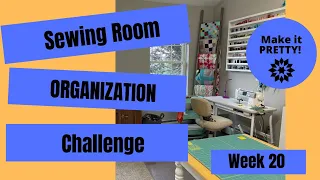 Week 20: Decorating Your Sewing Space || Sewing Room Organization Challenge || Make it Pretty!