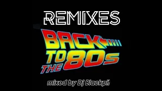 BACK TO 80S RETRO REMIXES MIX BY DJ BLACKPIT