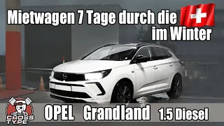 OPEL Grandland 1.5 Diesel 2023 im Mietwagen 7 Tage durch die Schweiz im Winter