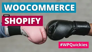 WooCommerce vs Shopify - WPQuickies