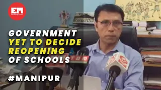Manipur: State yet to decide reopening of schools, says education minister
