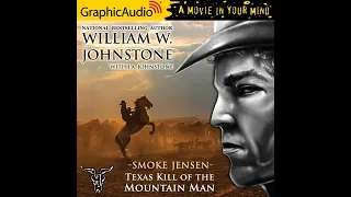 Smoke Jensen 48: Texas Kill of the Mountain Man by William W. Johnstone (GraphicAudio Sample)