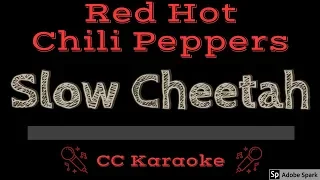 Red Hot Chili Peppers • Slow Cheetah (CC) [Karaoke Instrumental Lyrics]