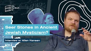 Me, My Shelf, & I - Seer Stones w/ Allen Hansen | S1E7 (Full Interview)