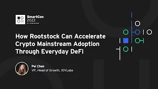 How Rootstock Can Accelerate Crypto Mainstream Adoption Through Everyday DeFi | SmartCon 2022