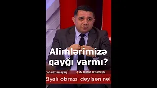 Mail Yaqub - Alimlərimizə qayğı varmı?