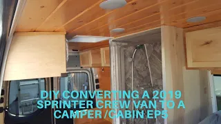 DIY CONVERTING A 2019 SPRINTER CREW VAN TO A CAMPER/ CABIN  EP 5