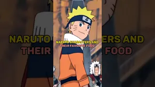 Naruto characters and their favorite food #naruto #anime #animeedit #otaku #sasuke #kakashi