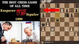 Garry Kasparov vs Veselin Topalov: Best Chess Game Ever Played in history 1999