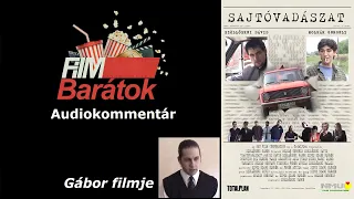 Filmbarátok Audiokommentár: Sajtóvadászat (Gábor filmje)