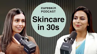 Skincare in your 30's | Cureskin