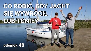 Ratownictwo i pierwsza pomoc - co robić gdy jacht się wywróci lub tonie? S01E48