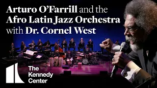 Arturo O'Farrill and the Afro Latin Jazz Orchestra with Dr. Cornel West