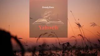 YahWeh by Browdy Brave - Amapiano - Now Available : Link in Description