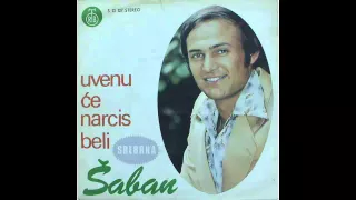 Saban Saulic - Uvenuce narcis beli - (Audio 1976) HD