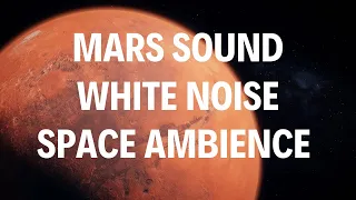 Mars Sound | Space Ambience | White Noise | Relaxing Ambiance For Sleeping