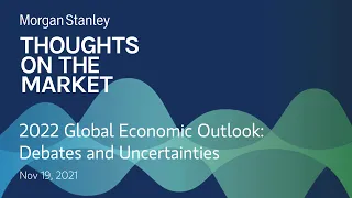 2022 Global Economic Outlook: Debates and Uncertainties