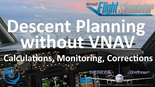 Descent Planning without VNAV: Calculations, Monitoring and Corrections | Real 737 Pilot