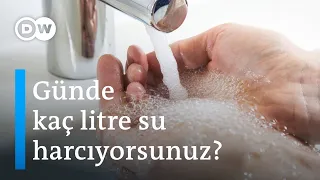 İstanbul'da bir kişi günlük 190 litre su harcıyor I "En büyük israf, sifondaki temiz su"- DW Türkçe