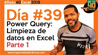 Día 39 - Power Query: Limpieza de datos - Parte 1