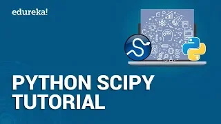 Python SciPy Tutorial | Solving Numerical and Scientific Problems using SciPy | Edureka