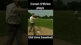 Conan O'Brien playing Old fashion baseball