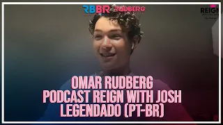 Omar Rudberg Podcast Reign with Josh Smith | Legendado [PT-BR]