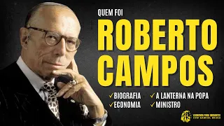 Quem foi ROBERTO CAMPOS | Ministro | Economia | A Lanterna na Popa