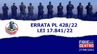 Errata PL 428/22 Lei 17.841/22 - Fique por Dentro 27/08/2022 - SindGuardas-SP