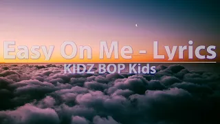 KIDZ BOP Kids - Easy On Me (Lyrics) - Audio at 192khz, 4k Video