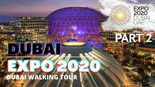 🇦🇪 Dubai Walking Tour - Night Walk of Dubai Expo City Dubai 2020 | Part 2