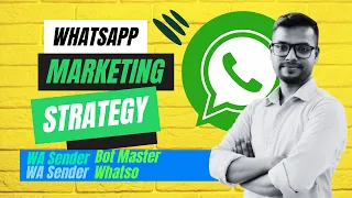 Whatsapp marketing software Bangla tutorial - WA Sender - হোয়াটসঅ্যাপ মার্কেটিং স্ট্রাটেজি