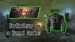 Can you beat Fallout 4 far harbour as a Tunnel Snake?