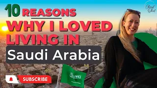 Top 10 Reasons Why I Loved Living in Saudi Arabia | Life in Saudi Arabia as an Expat
