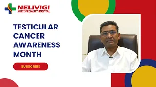 April is Testicular Cancer Awareness Month | Nelivigi Multispeciality and Urology Hospital Bellandur