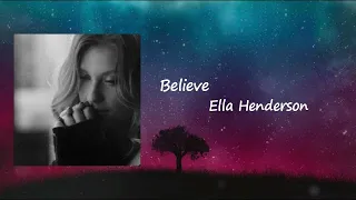 Ella Henderson -  Believe  Lyrics