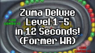 Zuma Deluxe - Level 1-5 in 12 Seconds! (Former WR) (23 July 2023)