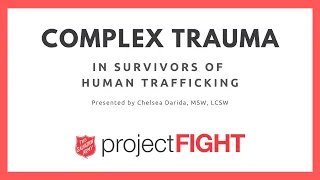 Complex Trauma in Survivors of Human Trafficking
