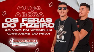 OS FERAS DO PIZEIRO CD DEZEMBRO 2023 [AO VIVO NA VERMELHA - CARAÚBAS PI]