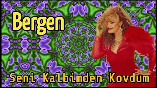 Bergen - Seni Kalbimden Kovdum