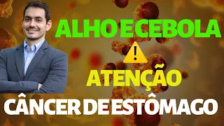 PODE ALHO E CEBOLA PARA CÂNCER DE ESTÔMAGO? | Nutricionista Dr Gustavo Duarte Pimentel