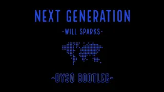 Will Sparks - Next Generation (DYSØ Bootleg)