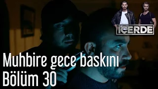 İçerde 30. Bölüm - Muhbire Gece Baskını