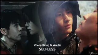 Zhang Qiling & Wu Xie || Selfless