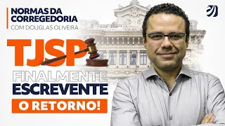 Concurso TJSP: Finalmente Escrevente - O Retorno - Normas da Corregedoria com Prof. Douglas Oliveira