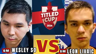 TAMING THE LION | Wesley So vs Leon Livaic|