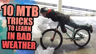 10 MTB TRICKS TO LEARN IN BAD WEATHER