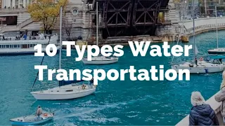 10 Types of Water Transportation