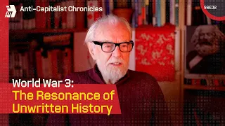Anti-Capitalist Chronicles: World War 3 — The Resonance of Unwritten History