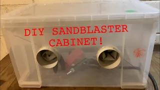 DIY Sandblasting Cabinet! CHEAP AND EASY!!!